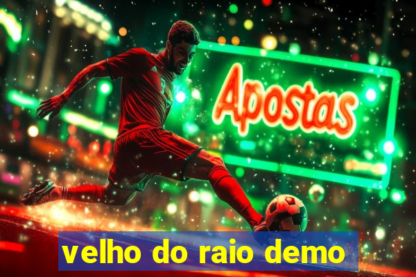 velho do raio demo